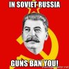 in-soviet-russia-guns-ban-you[1].jpg